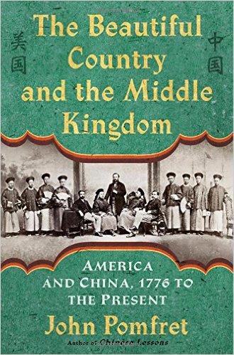 Book cover of John Pomfret's new book about America and China's complicated relationship since 1776