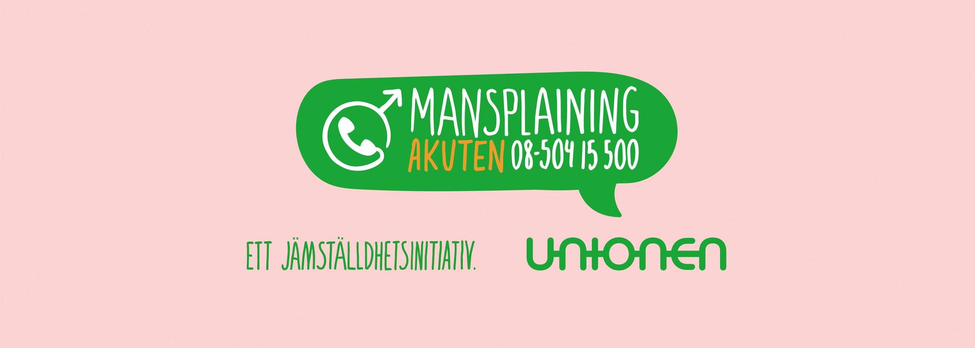 Sweden's largest trade union, Unionen, is sponsoring the mansplaining hotline, which will be open for one week.