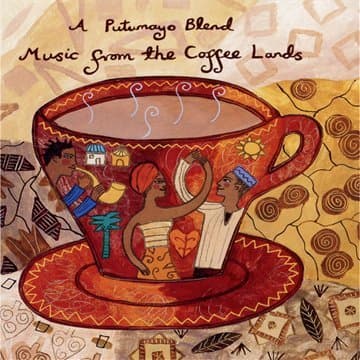 Putomayo Presents Music from the Coffee Lands