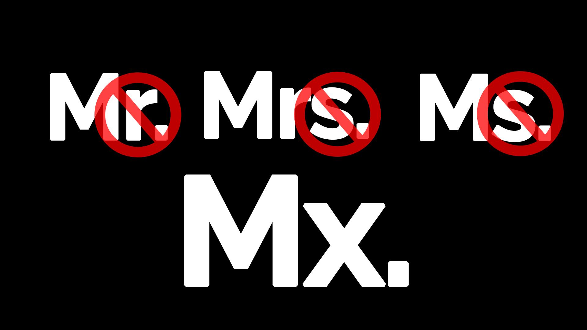 Mx. is an honorific growing in popularity