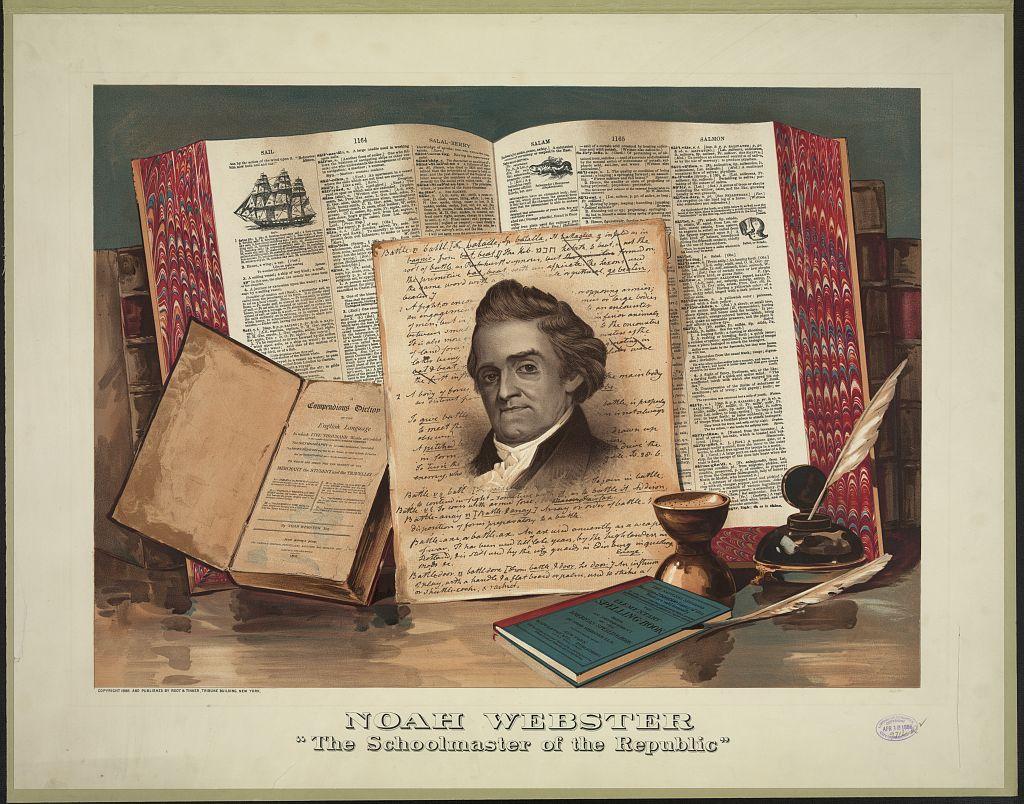 A late-19th century print that called Noah Webster the "Schoolmaster of the Republic."