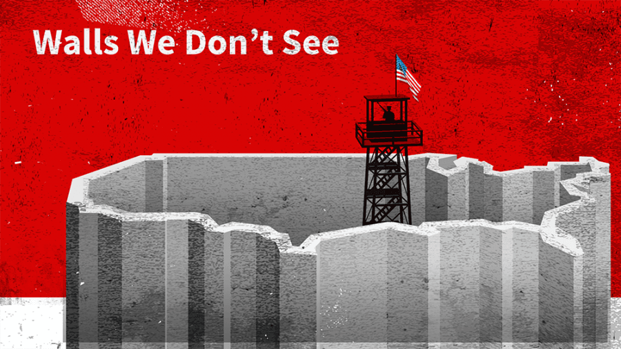 illustration of concrete wall around USA, with tower in the middle, words 'Walls We Don't See' upper left