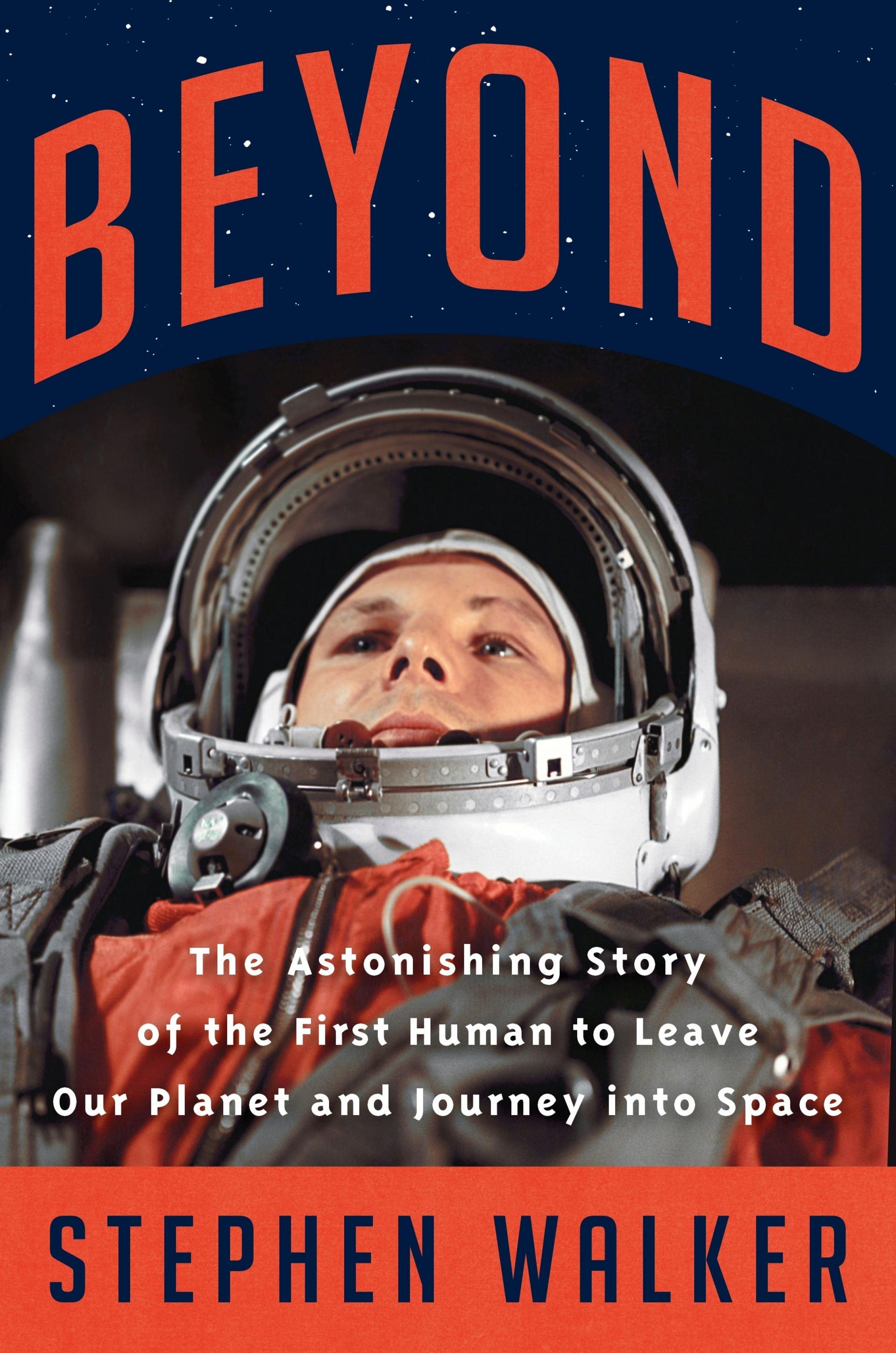 Cover of Stephen Walker's book "Beyond" with picture of cosmonaut Yuri Gagarin
